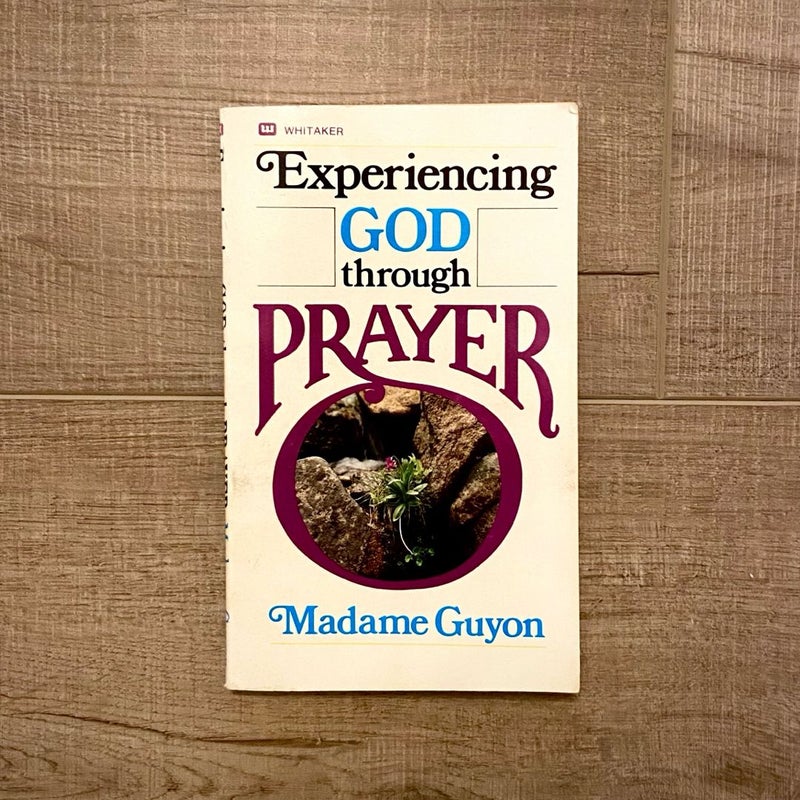 Experiencing God Through Prayer