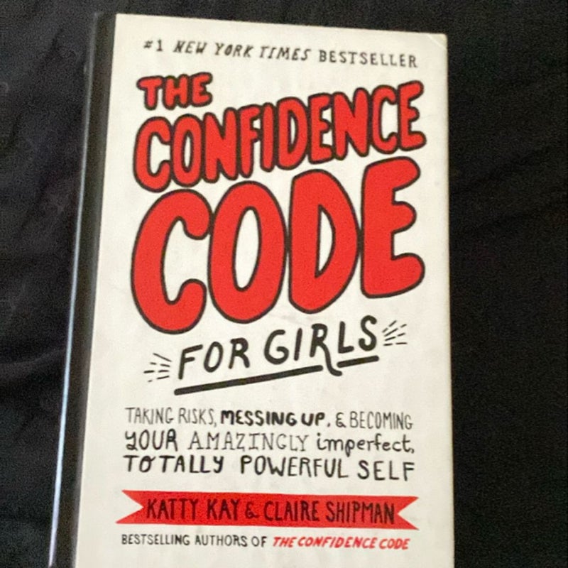 The Confidence Code for Girls