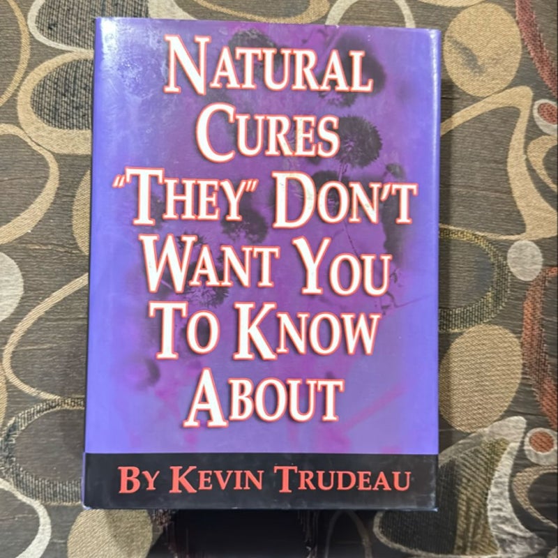 Natural Cures "They" Don't Want You to Know About