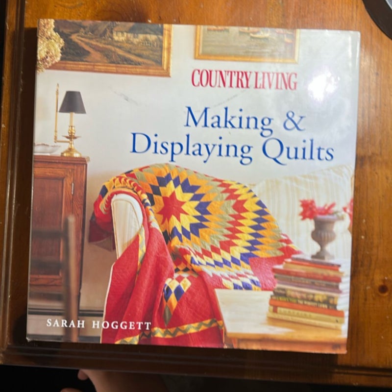 Country Living Making and Displaying Quilts