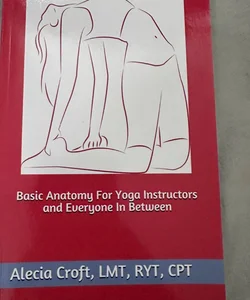 Basic Anatomy for Yoga Instructors and Everyone in Between