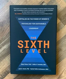 The Sixth Level: Capitalize on the Power of Women's Psychology for Sustainable Leadership