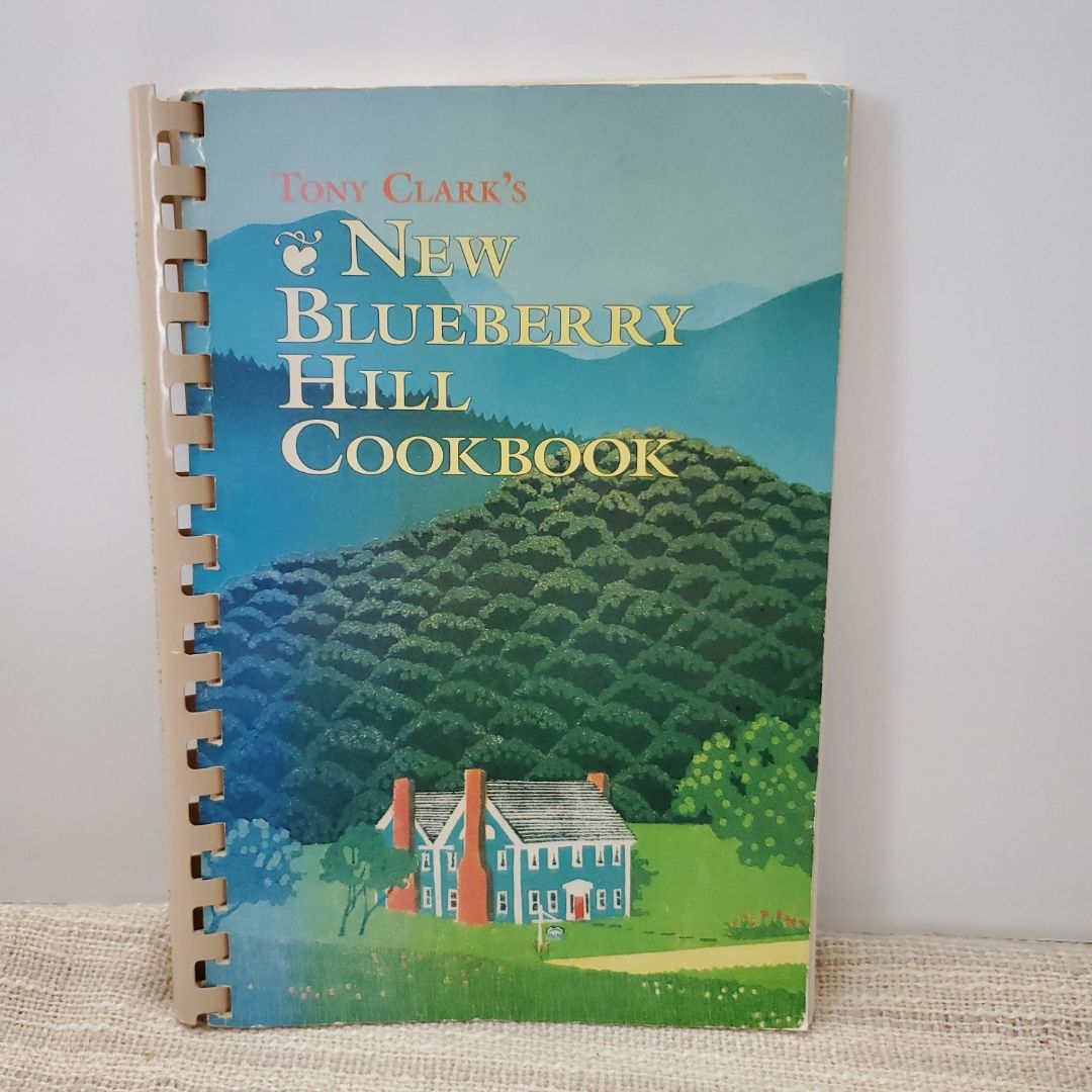 Tony Clark's New Blueberry Hill Cookbook 
