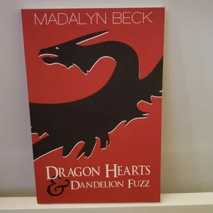 Dragon Hearts and Dandelion Fuzz