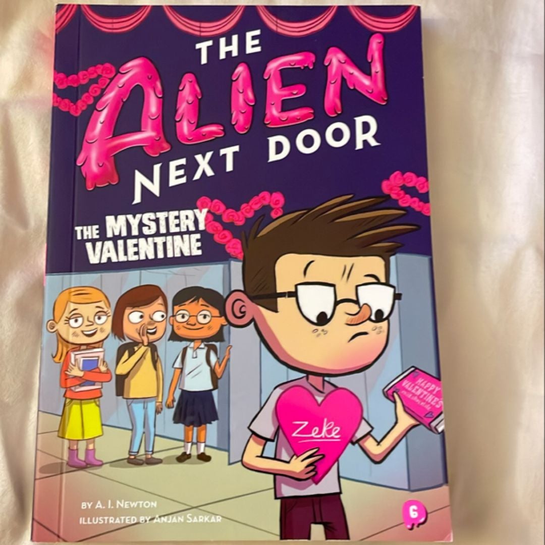 The Alien Next Door 6: the Mystery Valentine