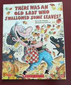 THERE WAS AN OLD LADY WHO SWALLOWED SOME LEAVES!