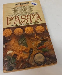 The Complete Book Of Pasta An Italian  Cookbook 