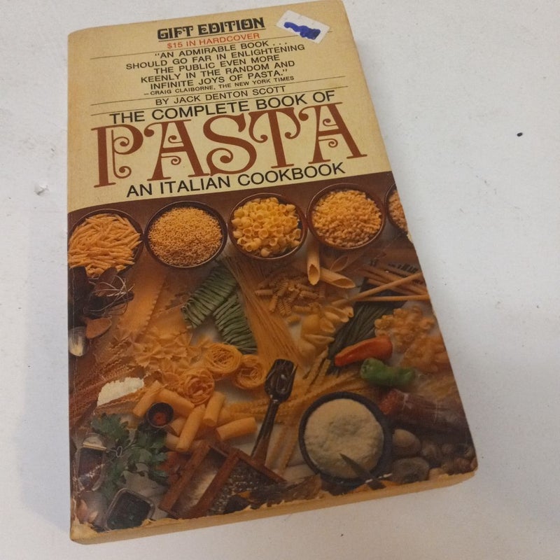 The Complete Book Of Pasta An Italian  Cookbook 