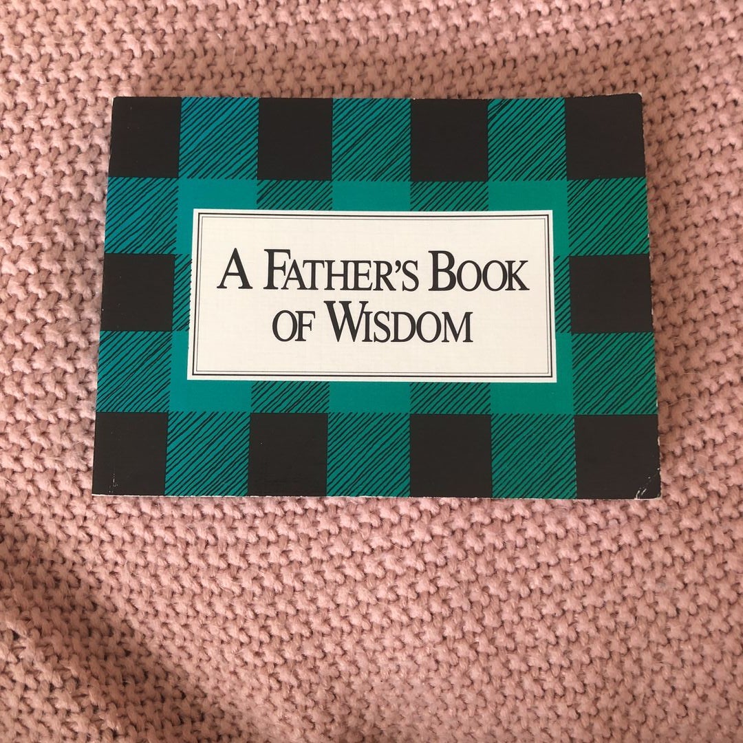 A Father's Book of Wisdom