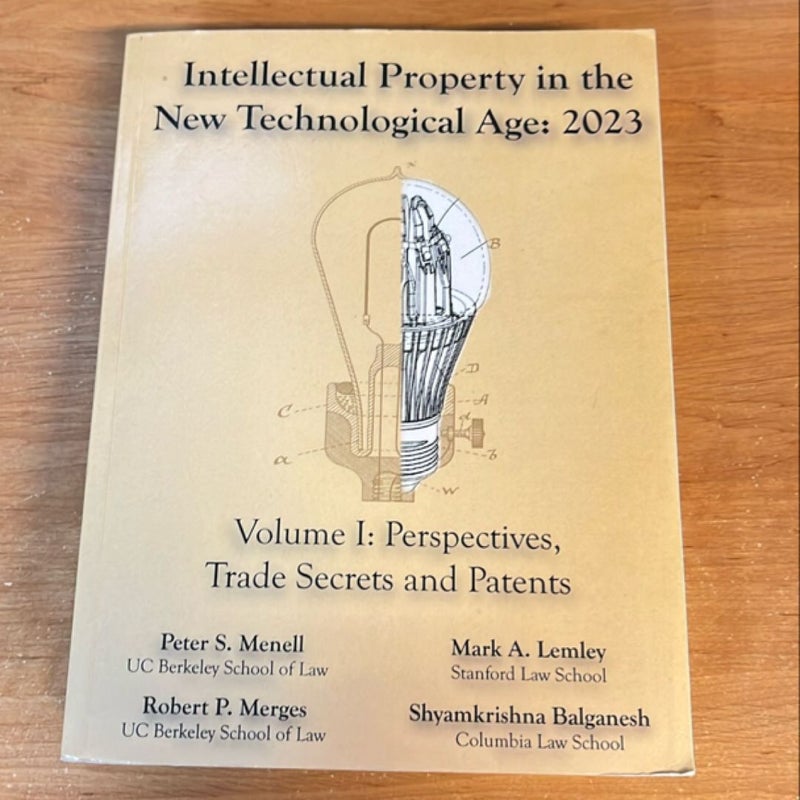 Intellectual Property in the New Technological Age 2023 Vol. I Perspectives, Trade Secrets and Patents