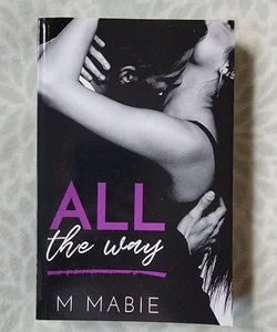 All The Way by M Mabie Book Novel Romance Spice Smut Erotica Signed