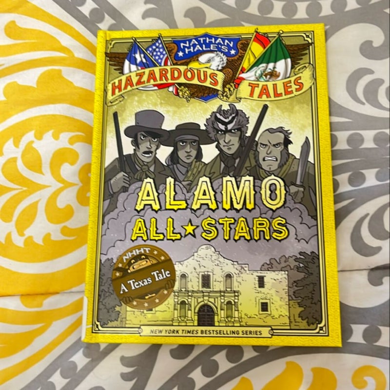 Alamo All-Stars (Nathan Hale's Hazardous Tales #6)