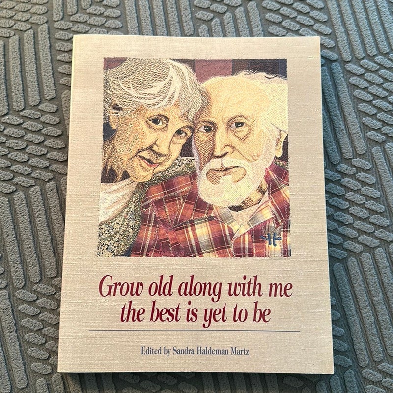 Grow Old along with Me - The Best Is Yet to Be