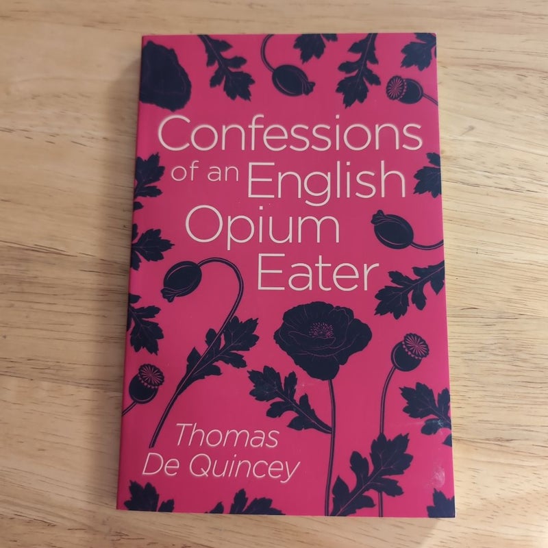 Confessions of an English Opium-Eater and Other Writings