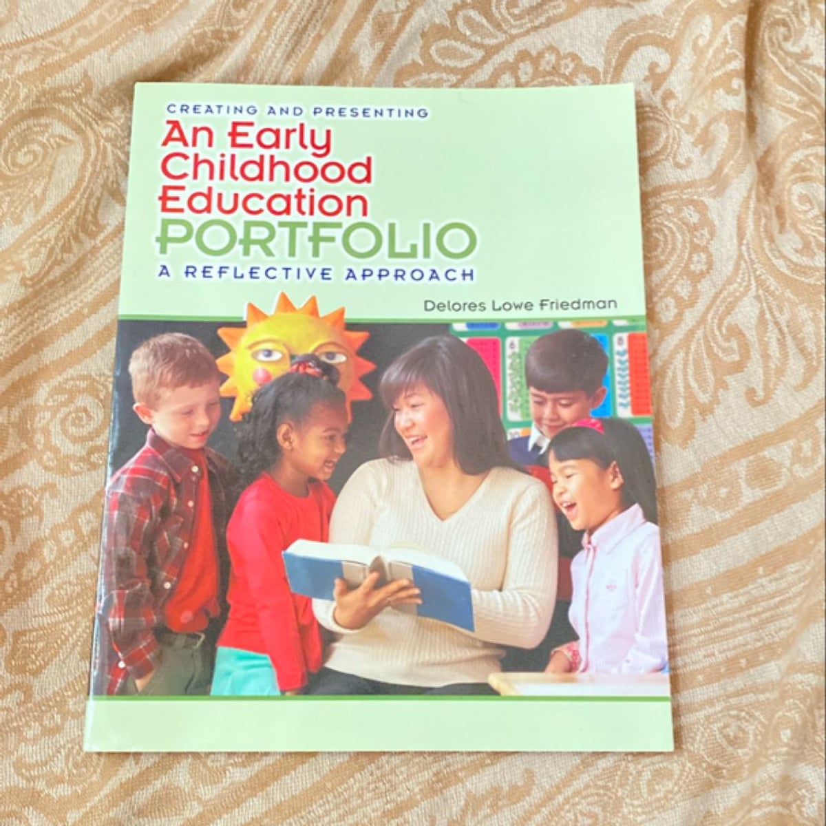 Creating an Early Childhood Education Portfolio by Delores Friedman