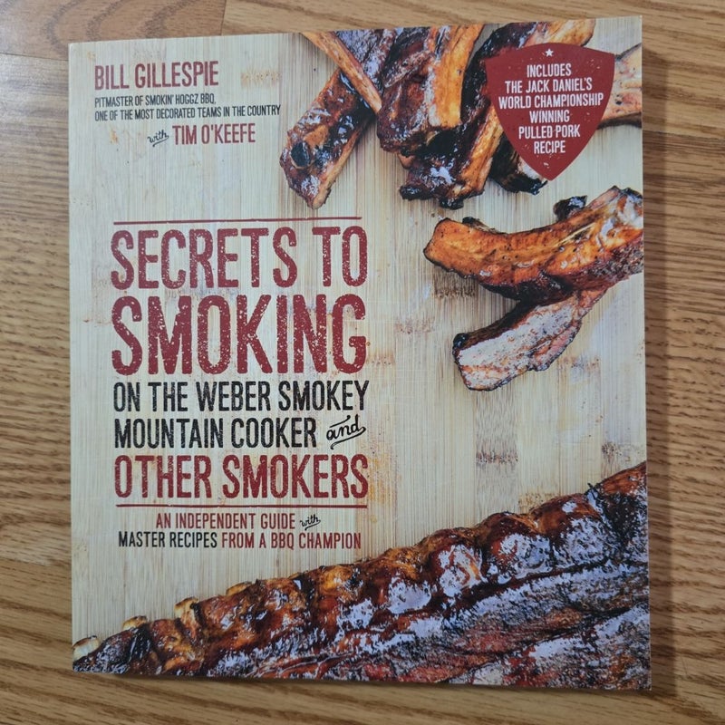 Secrets to Smoking on the Weber Smokey Mountain Cooker and Other Smokers