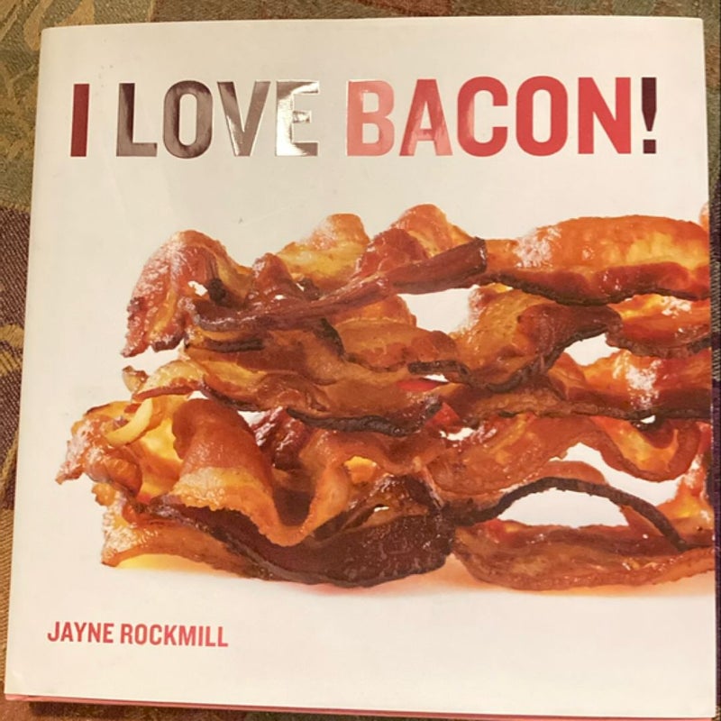 I Love Bacon!