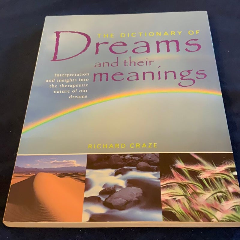 The Dictionary of Dreams  And Their Meanings
