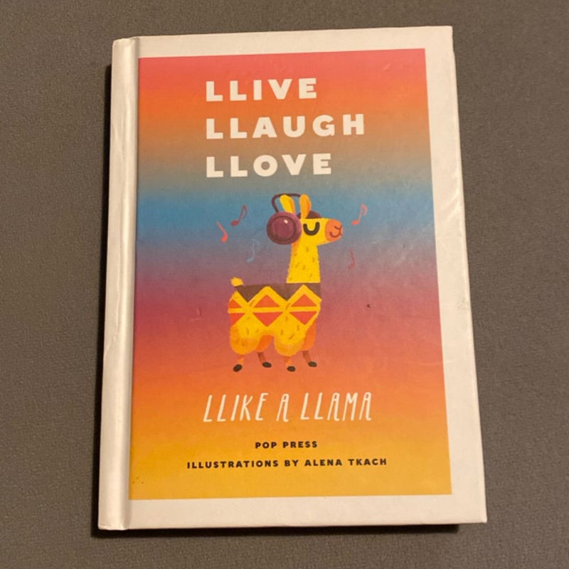 Llive, Llaugh, Llove Llike a Llama