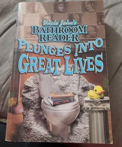 Uncle John's Bathroom Reader Plunges into Great Lives