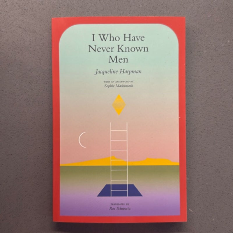 I Who Have Never Known Men