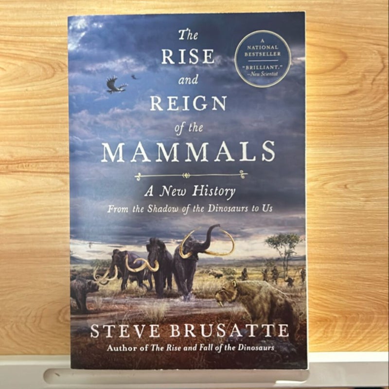 The Rise and Reign of the Mammals