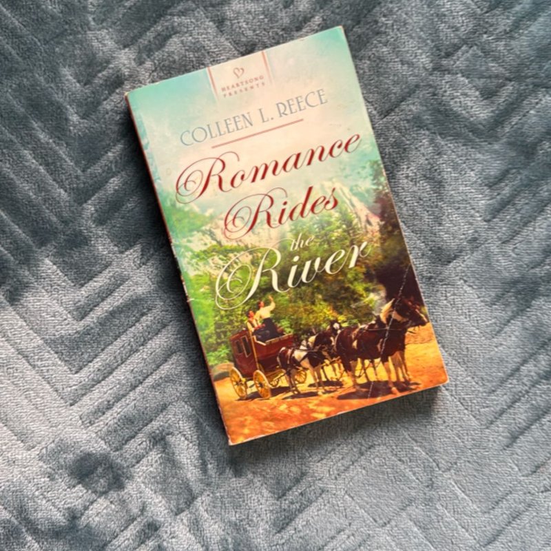 Romance Rides the River by Colleen L. Reece