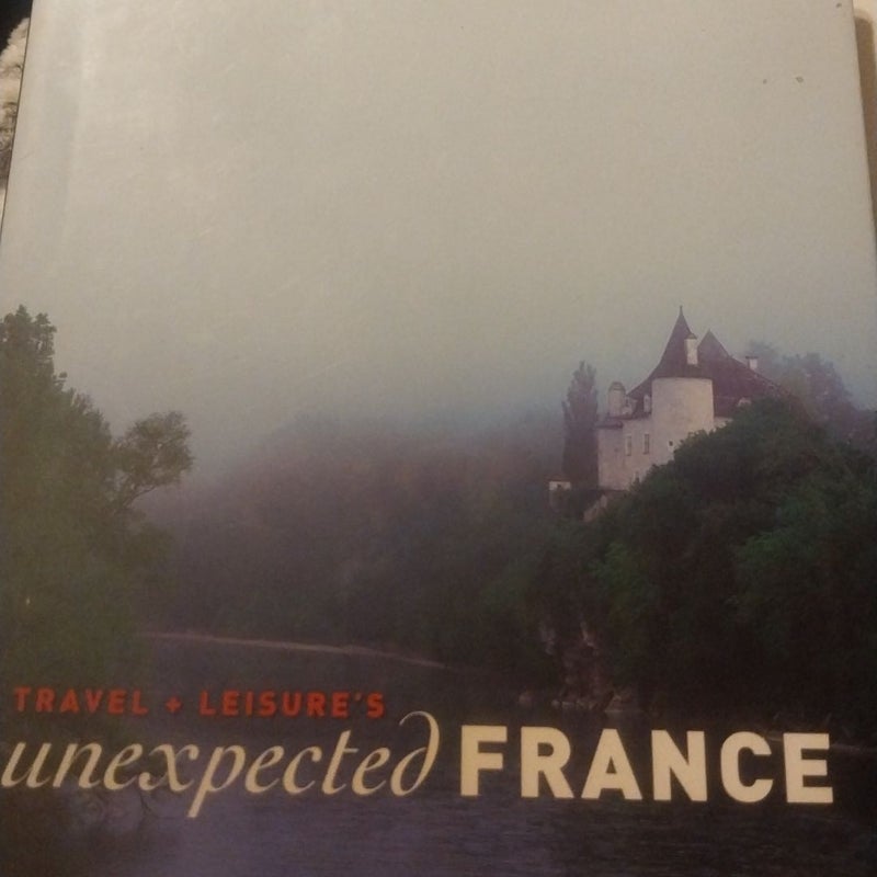 Travel and Leisure Unexpected France