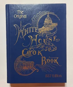 The Original White House Cookbook 