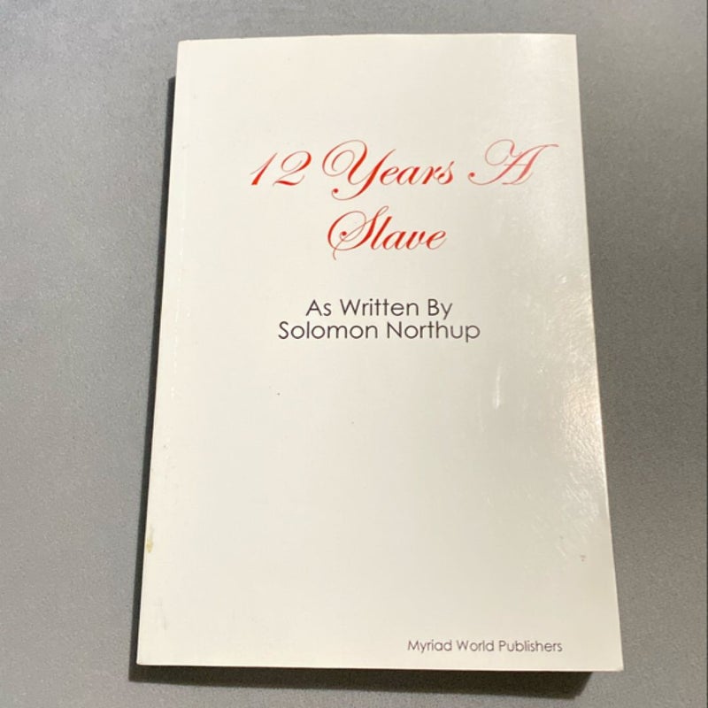 12 Year's a Slave As Written by Solomon Northup