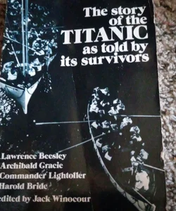 The Story of the Titanic as Told by Its Survivors