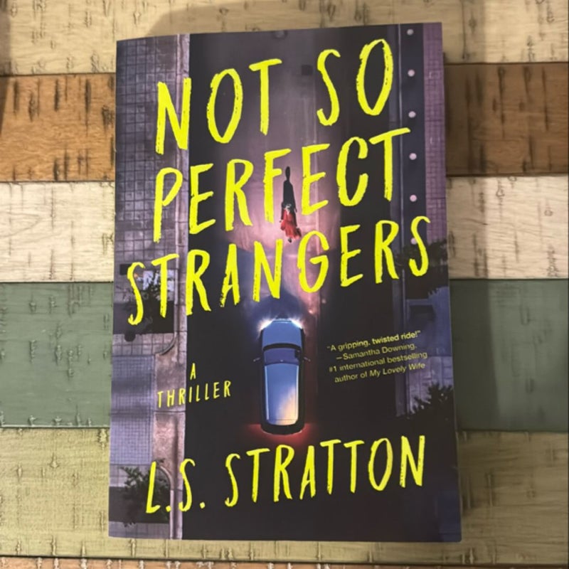 Not So Perfect Strangers