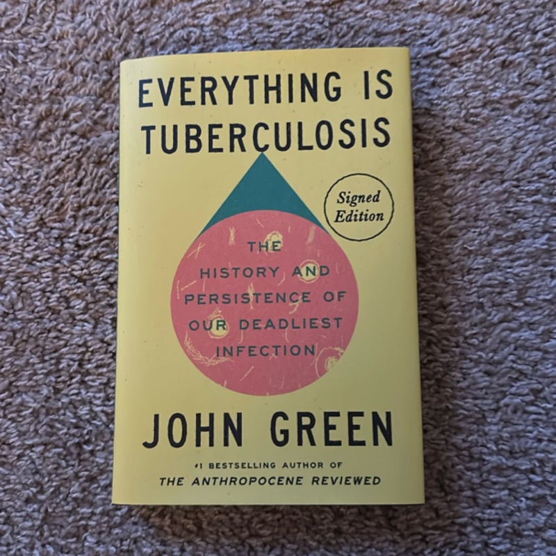 Everything Is Tuberculosis (Signed Edition)