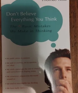 Dont believe everything you think