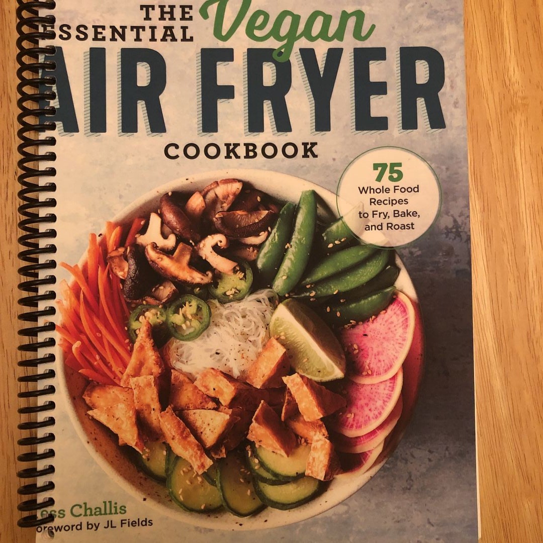 The Essential Vegan Air Fryer Cookbook by Tess Challis J. L