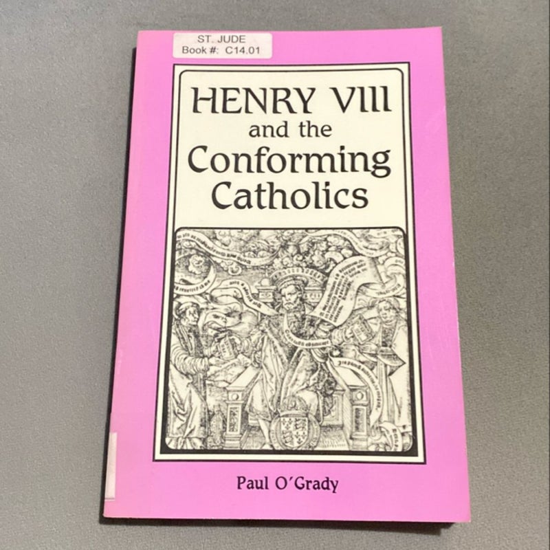 Henry VIII and the Conforming Catholics