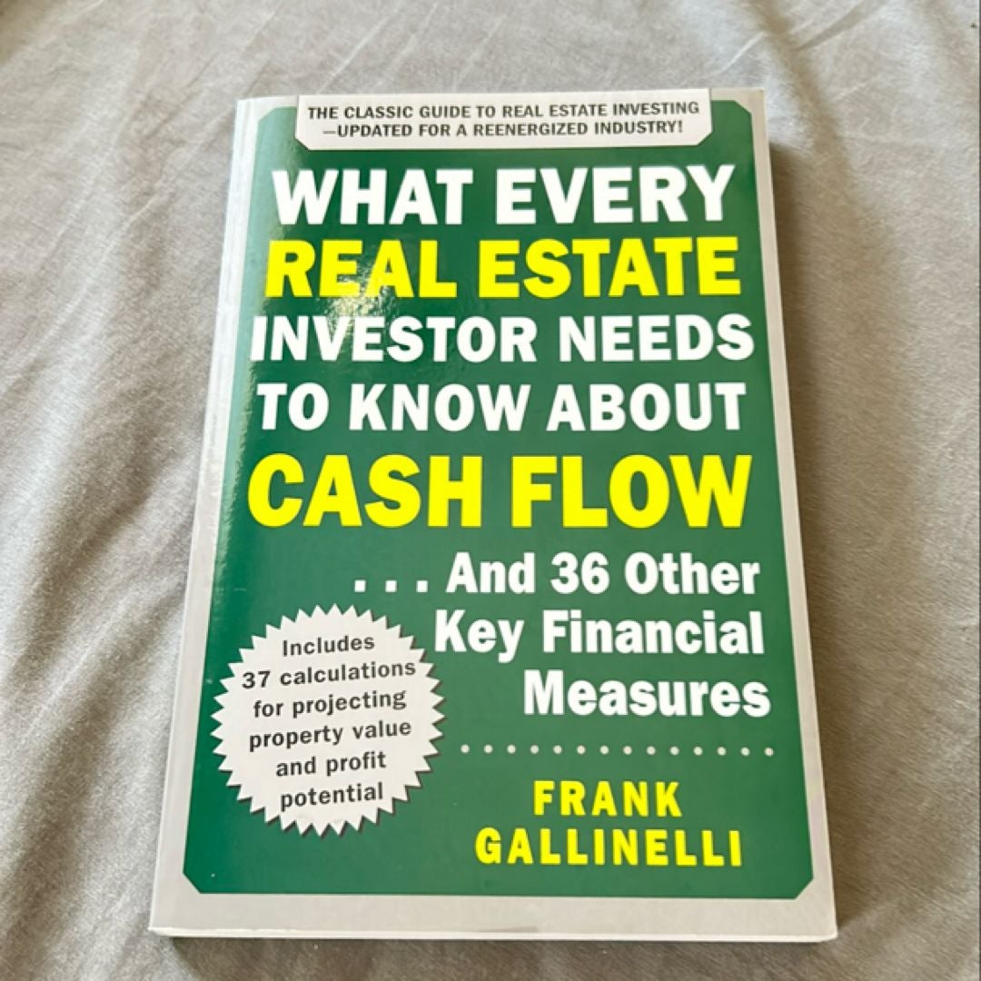 What Every Real Estate Investor Needs to Know about Cash Flow... and 36 Other Key Financial Measures, Updated Edition