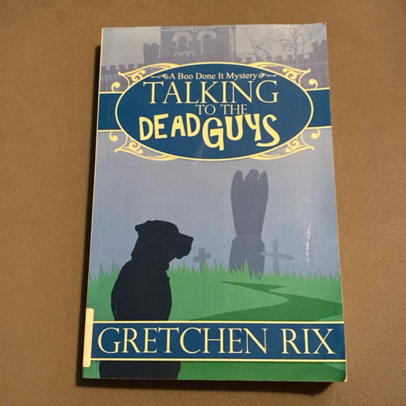 Talking to the Dead Guys
