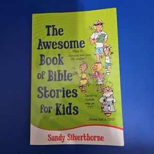 The Awesome Book of Bible Stories for Kids