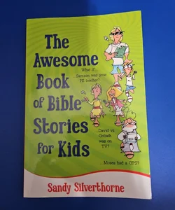 The Awesome Book of Bible Stories for Kids