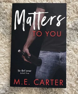 Matters to You (Signed)