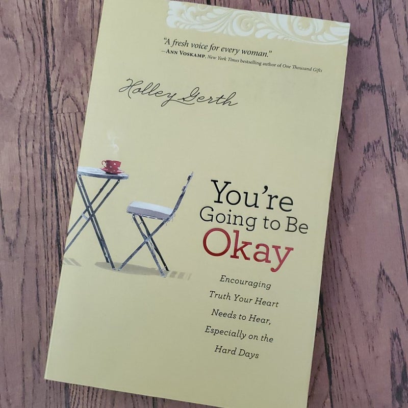 You're Going to Be Okay