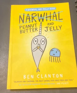 Peanut Butter and Jelly (a Narwhal and Jelly Book #3)