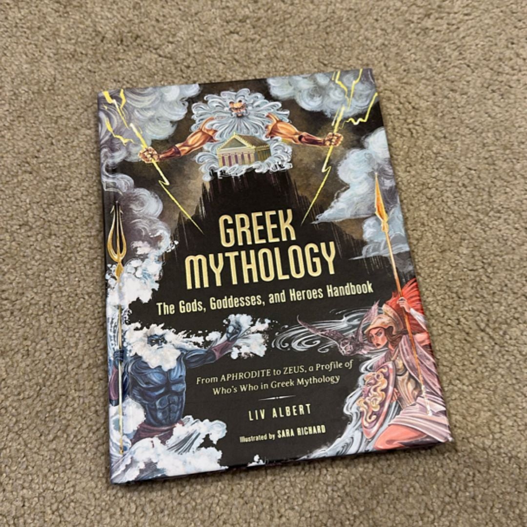 Greek Mythology: the Gods, Goddesses, and Heroes Handbook