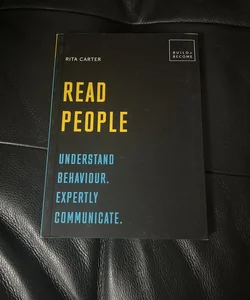 Read People: Understand Behaviour. Expertly Communicate