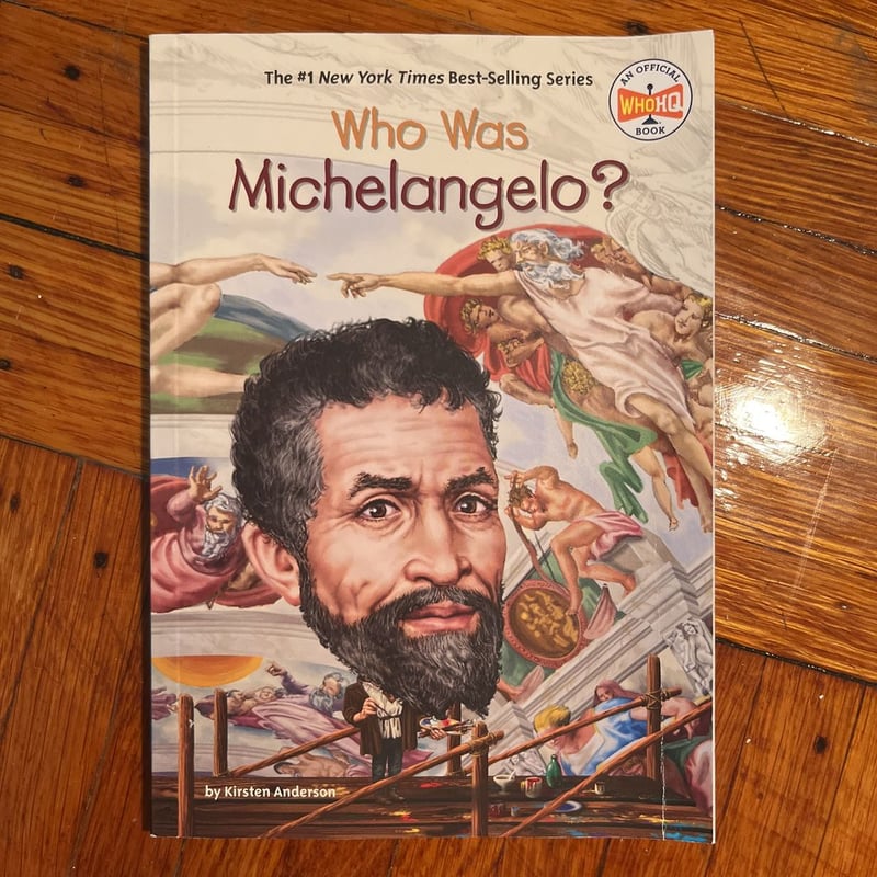 Who Was Michelangelo? by Kirsten Anderson, Who HQ