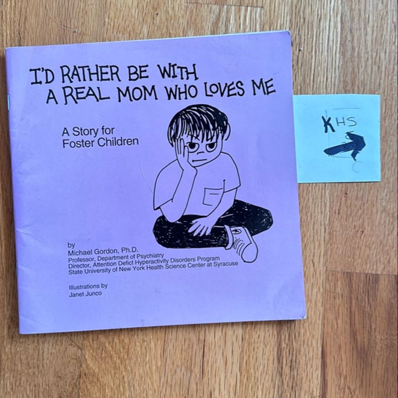 I'd Rather Be with a Real Mom Who Loves Me
