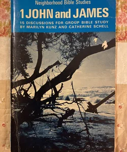 1 John and James - - 15 Discussions for Group Bible Study