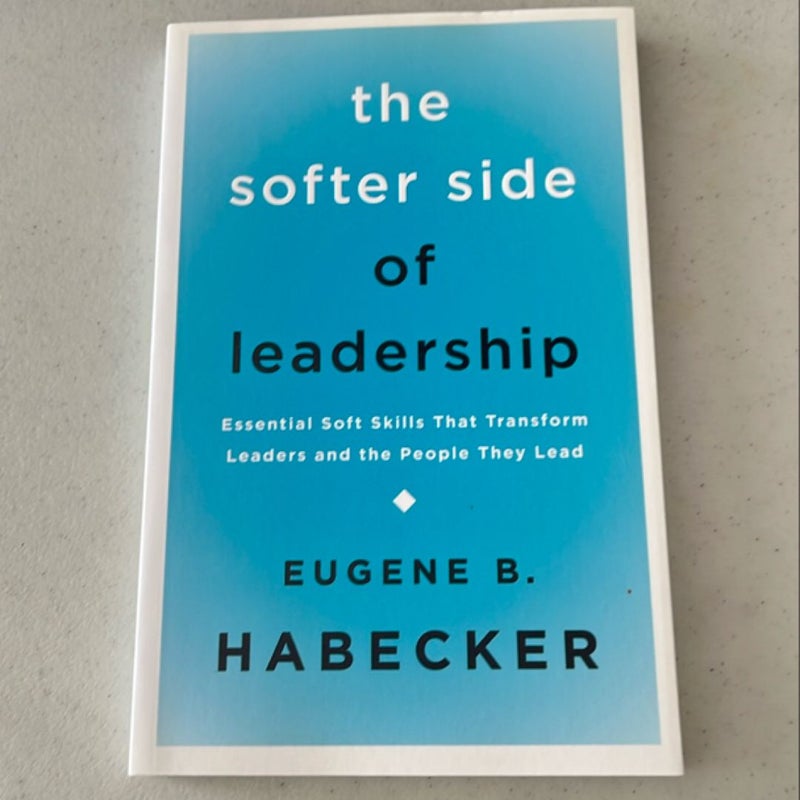 The Softer Side of Leadership