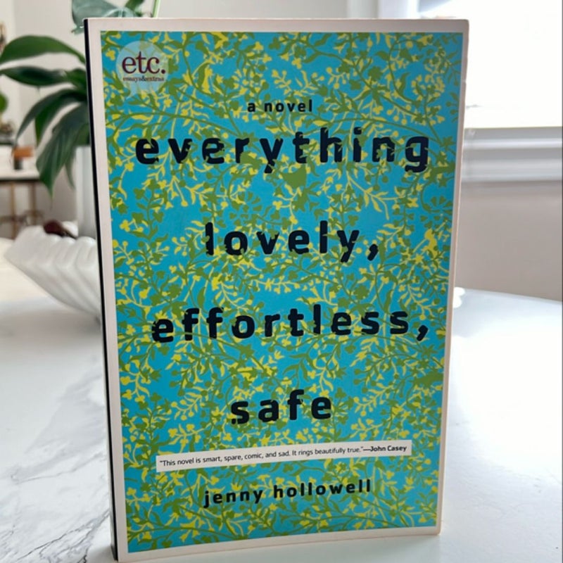 Everything Lovely, Effortless, Safe